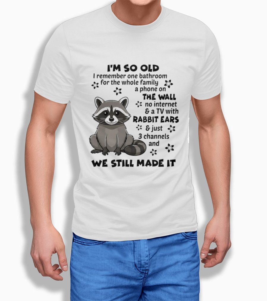 I'm So Old I Remember One Bathroom Phone On The Wall No Internet TV With Rabbit Ears T-Shirt