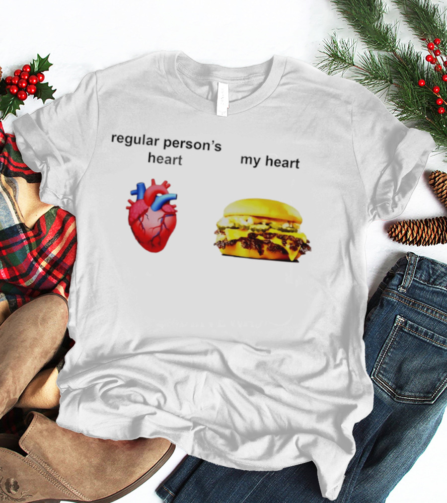 Regular Person's Heart My Heart Burger Real Vs Food Lover's Comparison T-Shirt