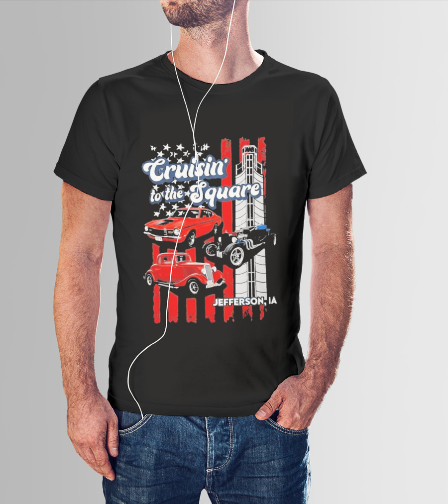 Cruisin To The Square Jefferson IA Classic Cars And American Flags T-Shirt
