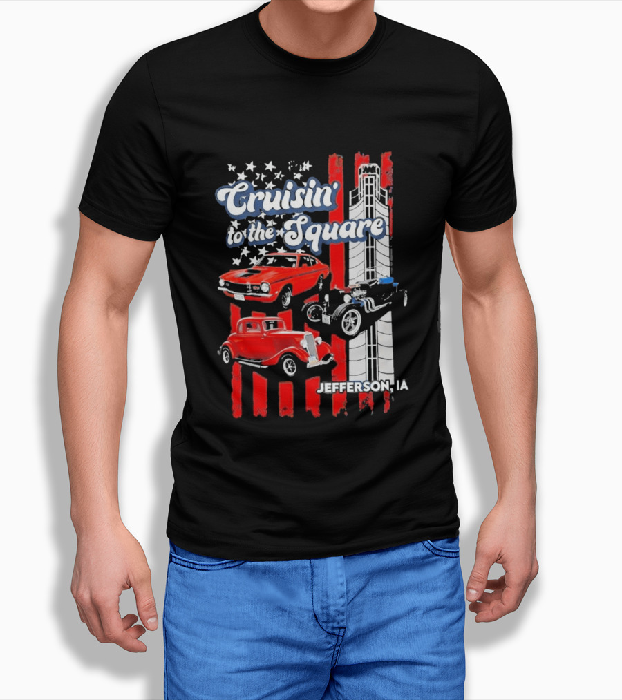 Cruisin To The Square Jefferson IA Classic Cars And American Flags T-Shirt