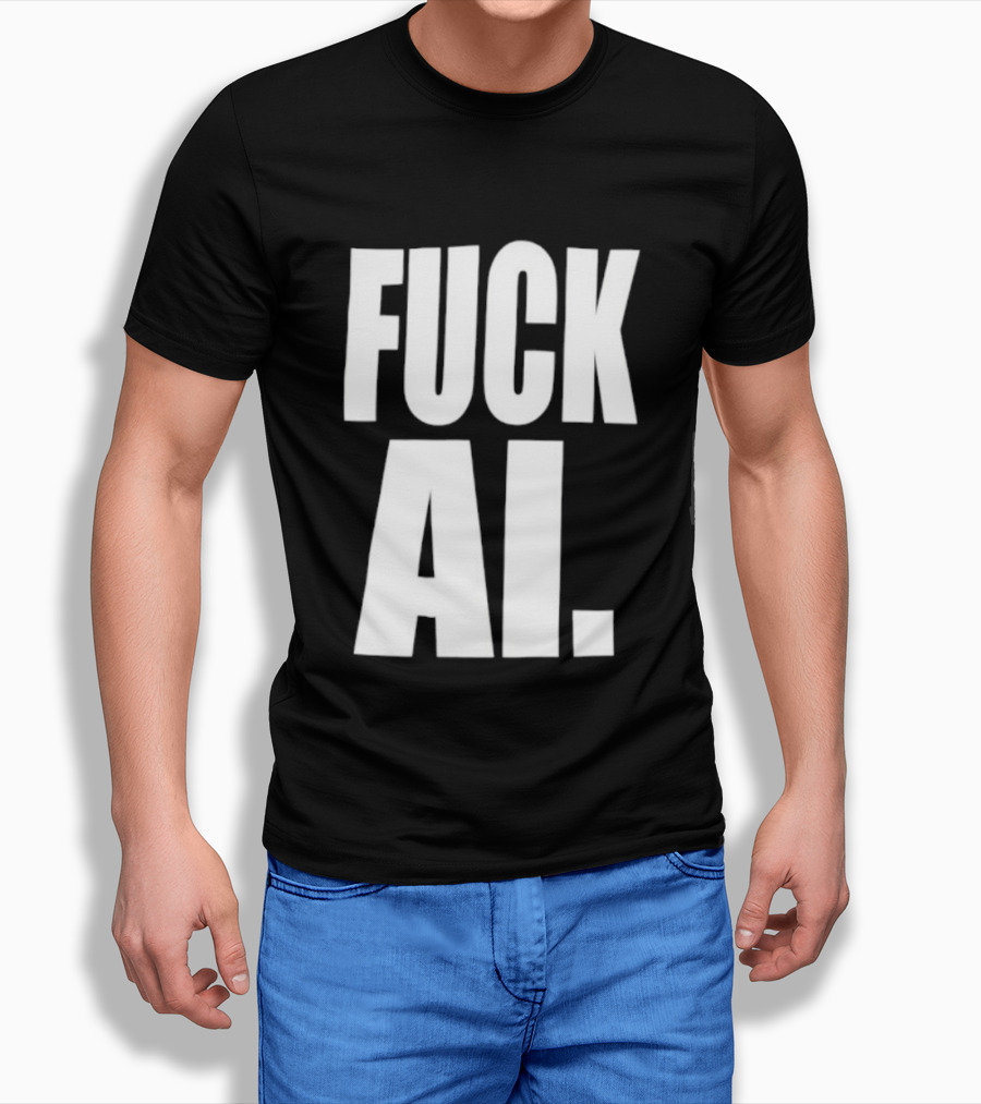 Fuck AI Anti AI Technology Artificial Intelligence Protest T-Shirt