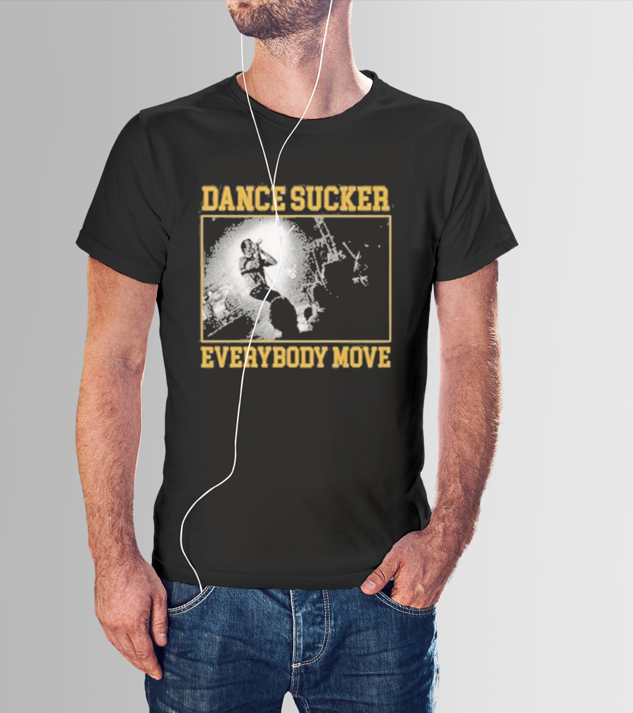 Dance Sucker Everybody Move T-Shirt