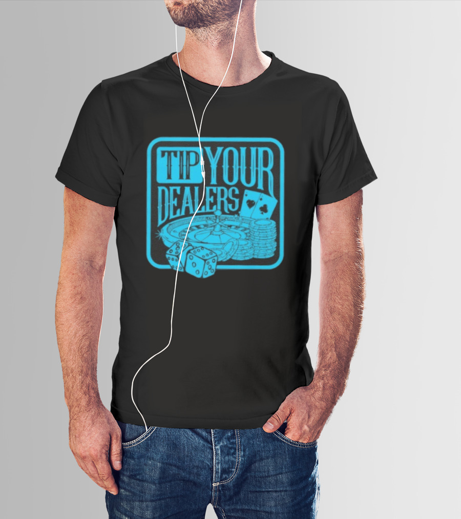 Tip Your Dealers Casino Poker Roulette Dice Cards T-Shirt