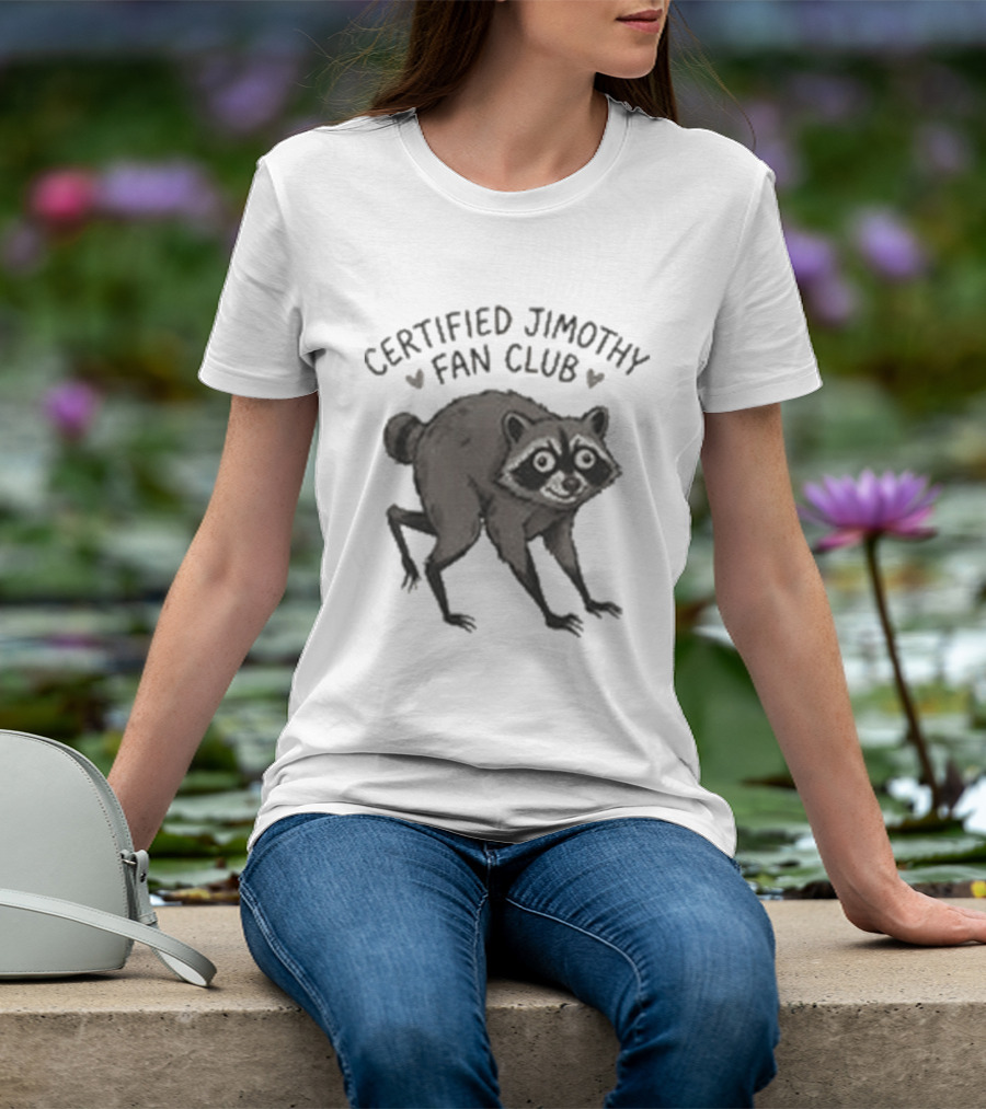 Certified Jimothy Fan Club Raccoon T-Shirt