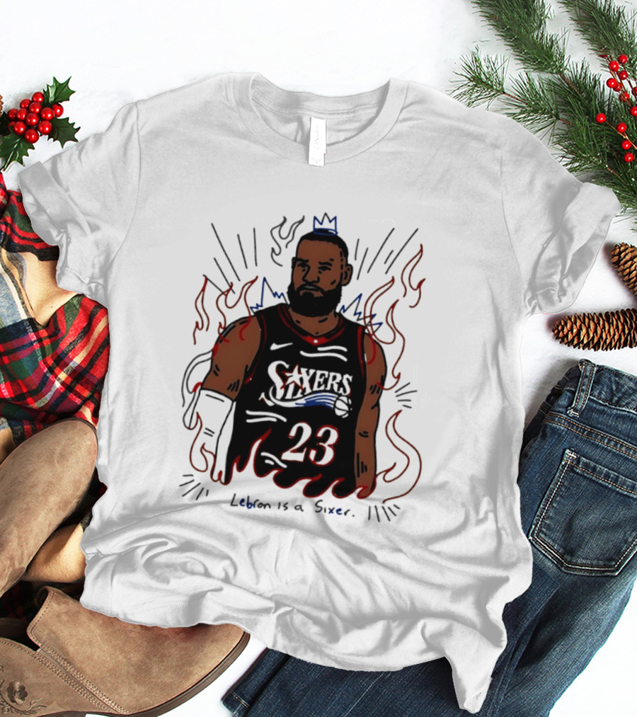 LeBron James 23 Sixers Lebron Is A Sixer T-Shirt