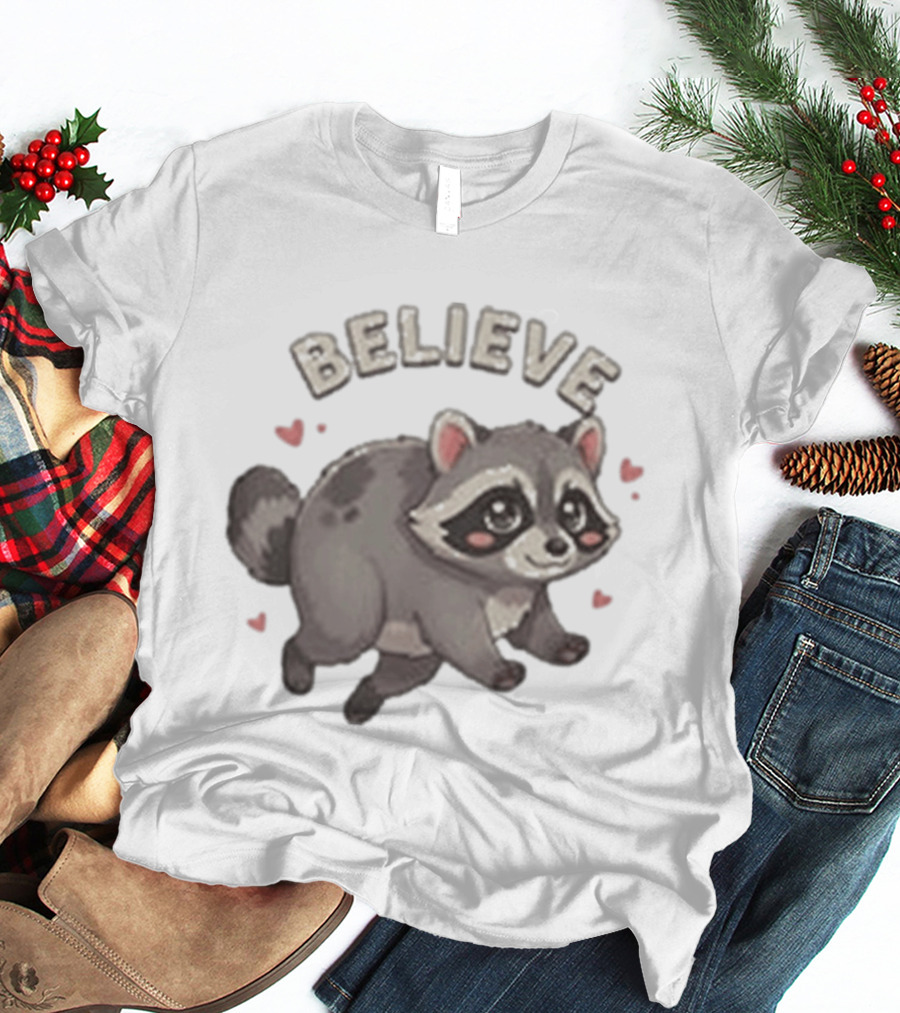 Believe Cute Raccoon Jimothy Hearts T-Shirt