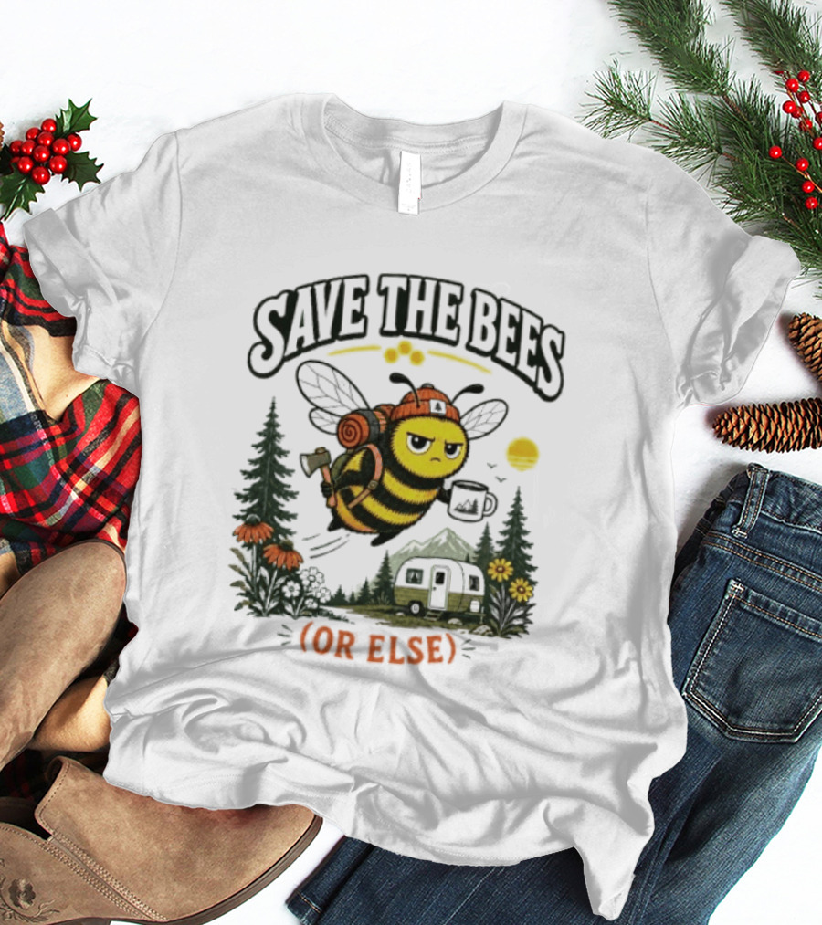 Save The Bees Or Else Camping Bee Nature Mountains Adventure T-Shirt