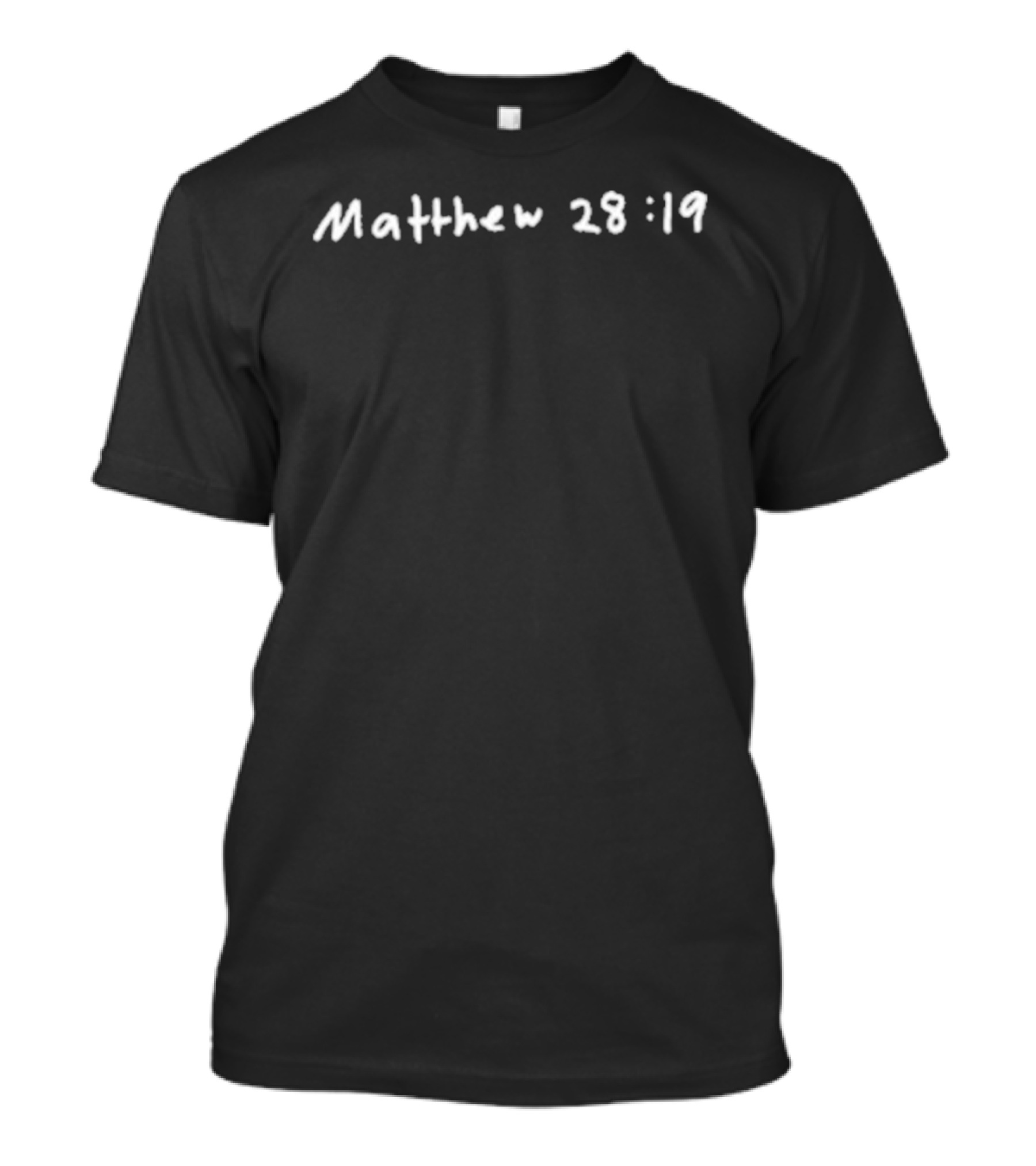Matthew 28 19 Bible Verse Motivational 2819 T-Shirt