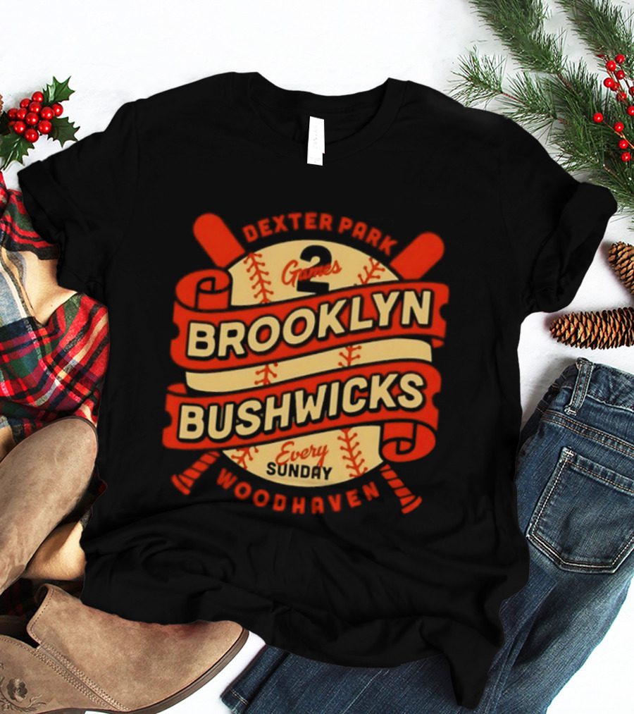 Dexter Park 2 Games Brooklyn Bushwicks Every Sunday Woodhaven T-Shirt