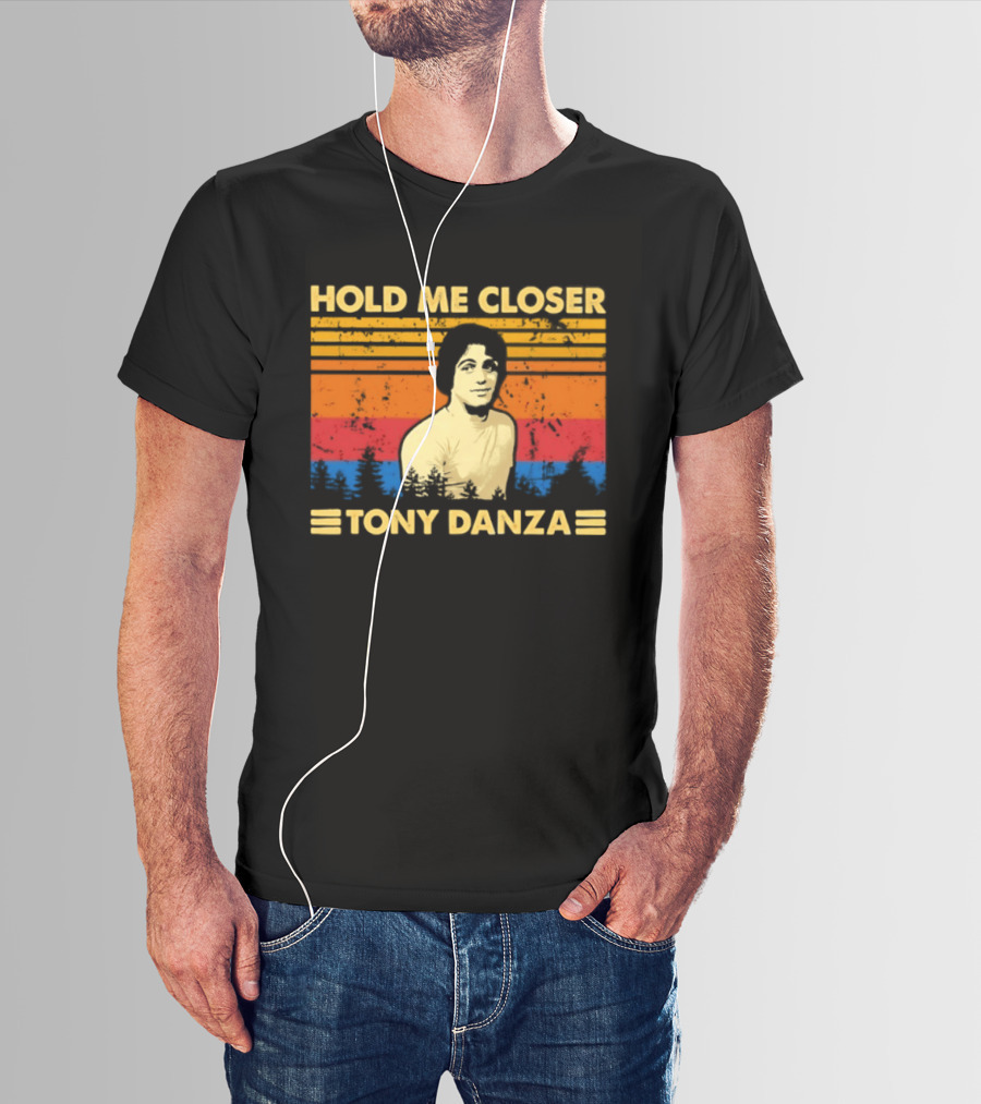 Hold Me Closer Tony Danza Retro Vibes T-Shirt