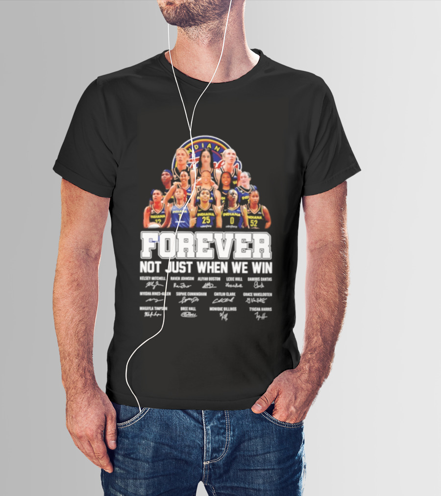 Indiana Fever 2026 WNBA Forever Not Just When We Win Player Signatures T-Shirt