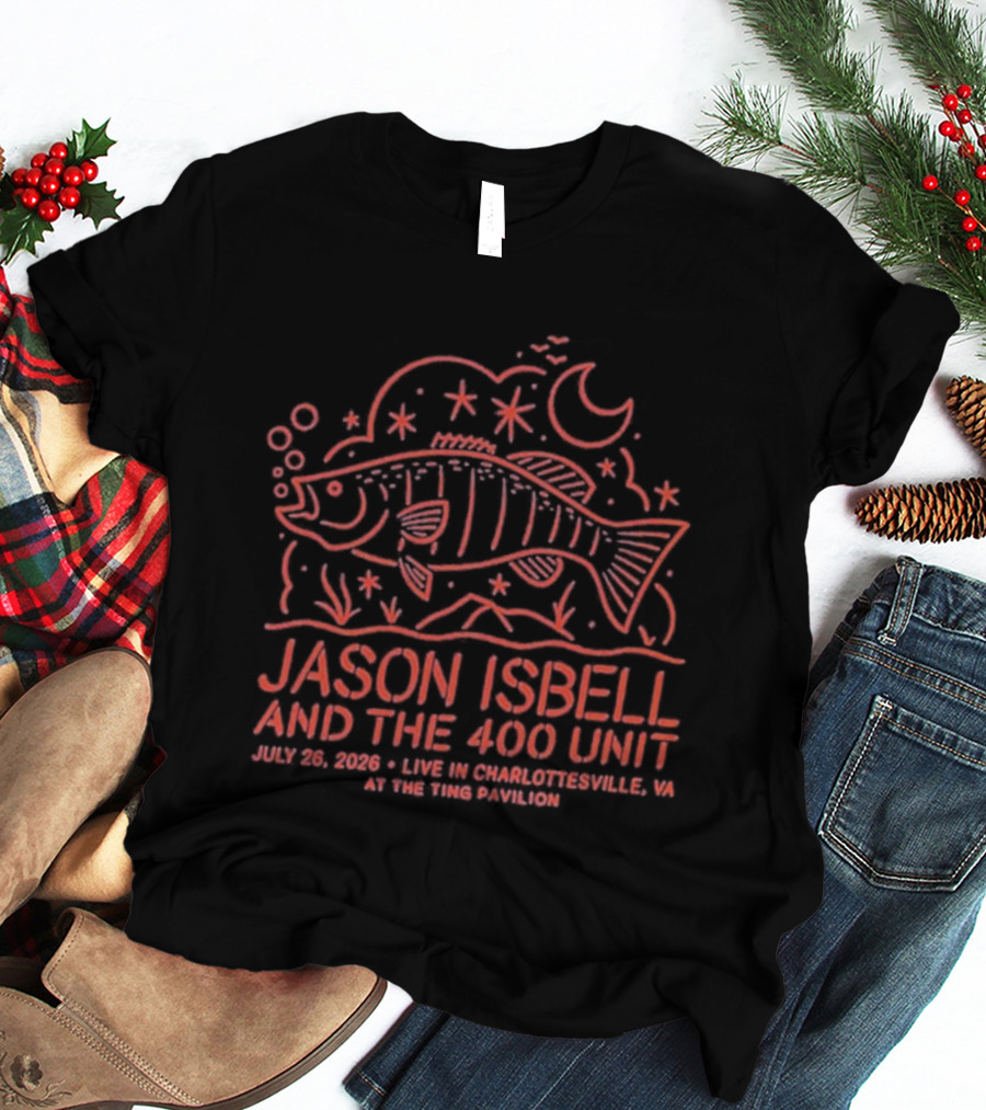 Jason Isbell And The 400 Unit July 26 2026 Ting Pavilion Charlottesville VA Fish And Stars T-Shirt