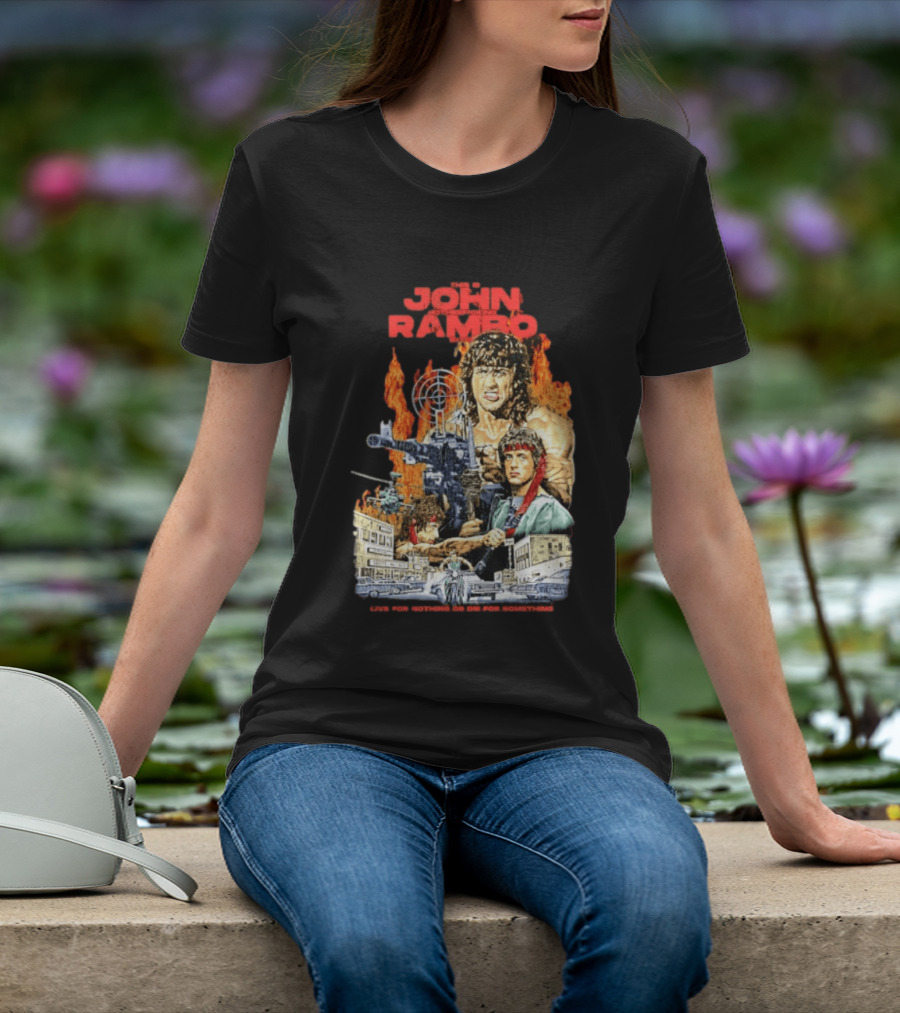 John Rambo Live For Nothing Or Die For Something Iconic Action Movie Art With Explosions And Gun Scenes T-Shirt