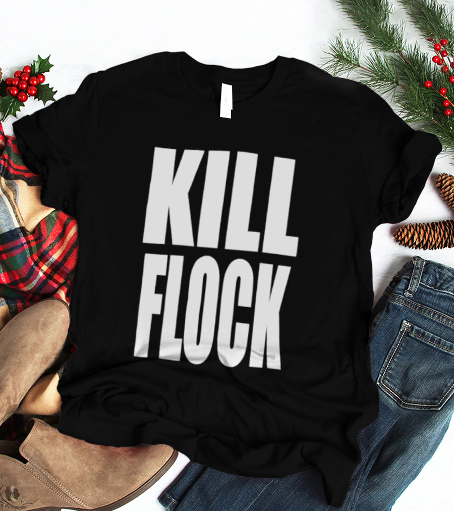 Kill Flock Streetwear Urban Fashion Bold Text Trendsetter T-Shirt