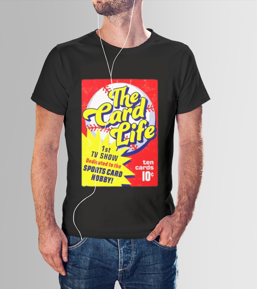 The Card Life 1st TV Show Dedicated To The Sports Card Hobby Ten Cards 10¢ T-Shirt