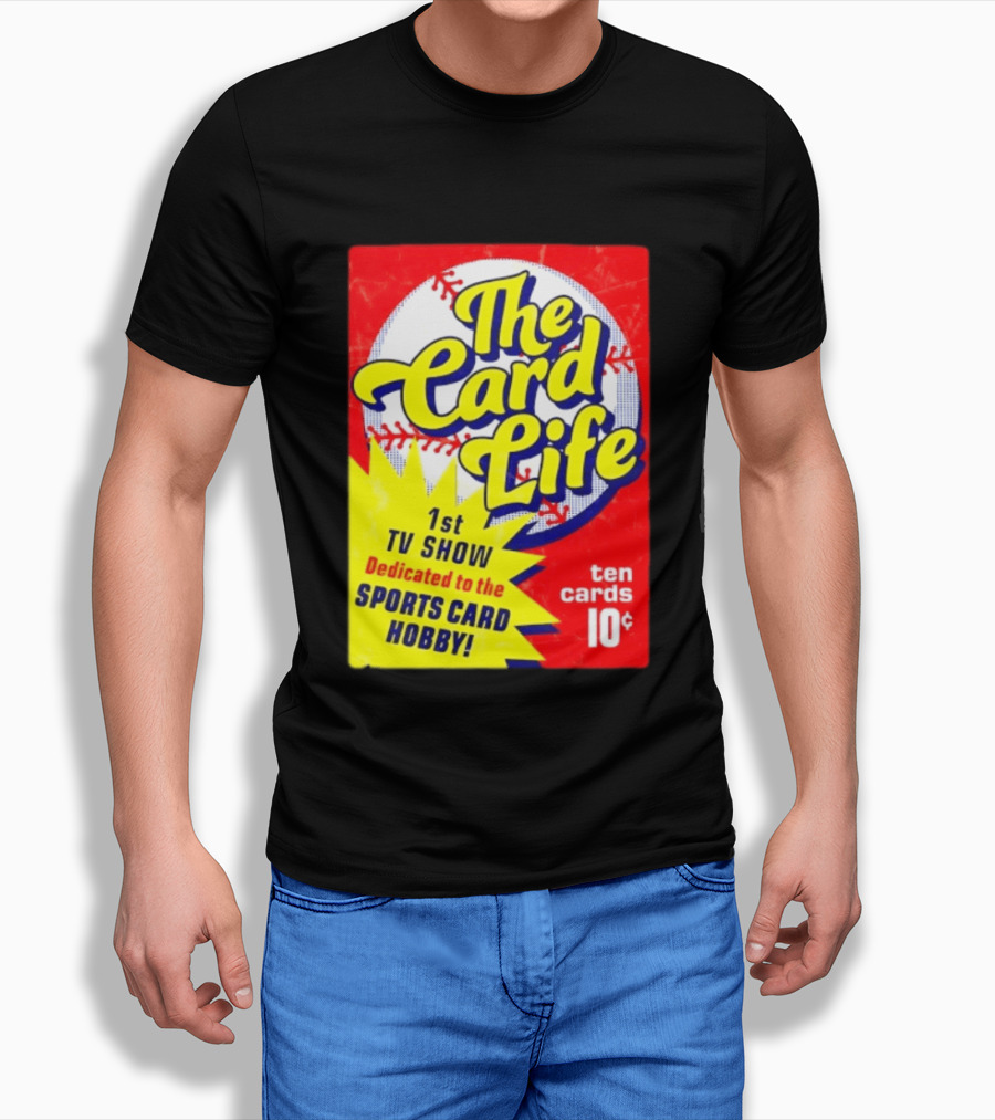 The Card Life 1st TV Show Dedicated To The Sports Card Hobby Ten Cards 10¢ T-Shirt