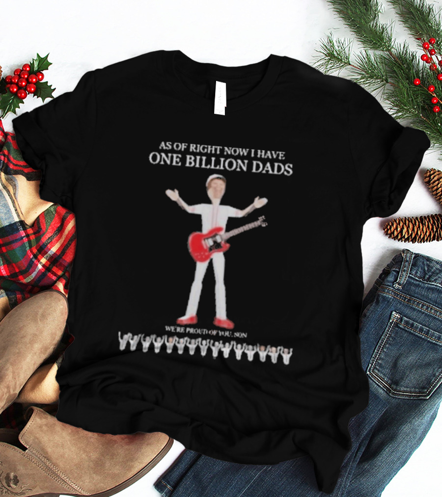 As Of Right Now I Have One Billion Dads 3D Rendered T-Shirt