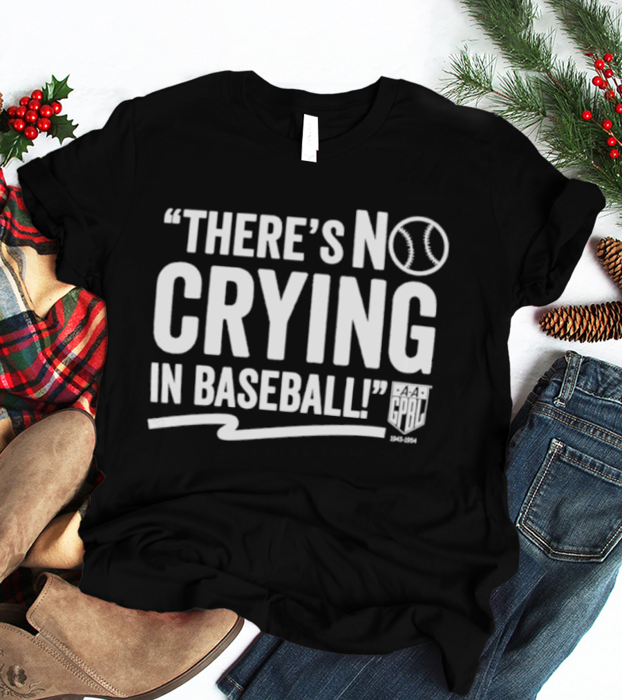There's No Crying In Baseball AAGPBL 1943 1954 Women's League History T-Shirt