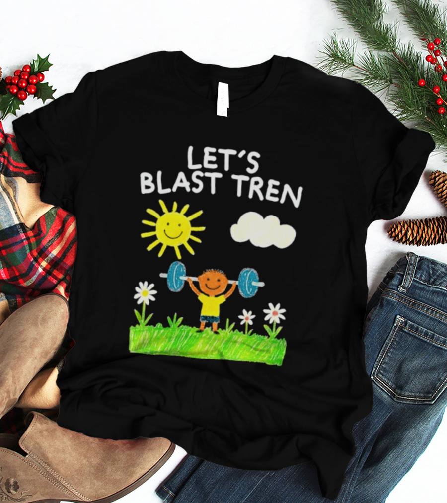 Let's Blast Tren Bodybuilding Gym Humor Sun Cloud Flowers Child Lifting Weights T-Shirt