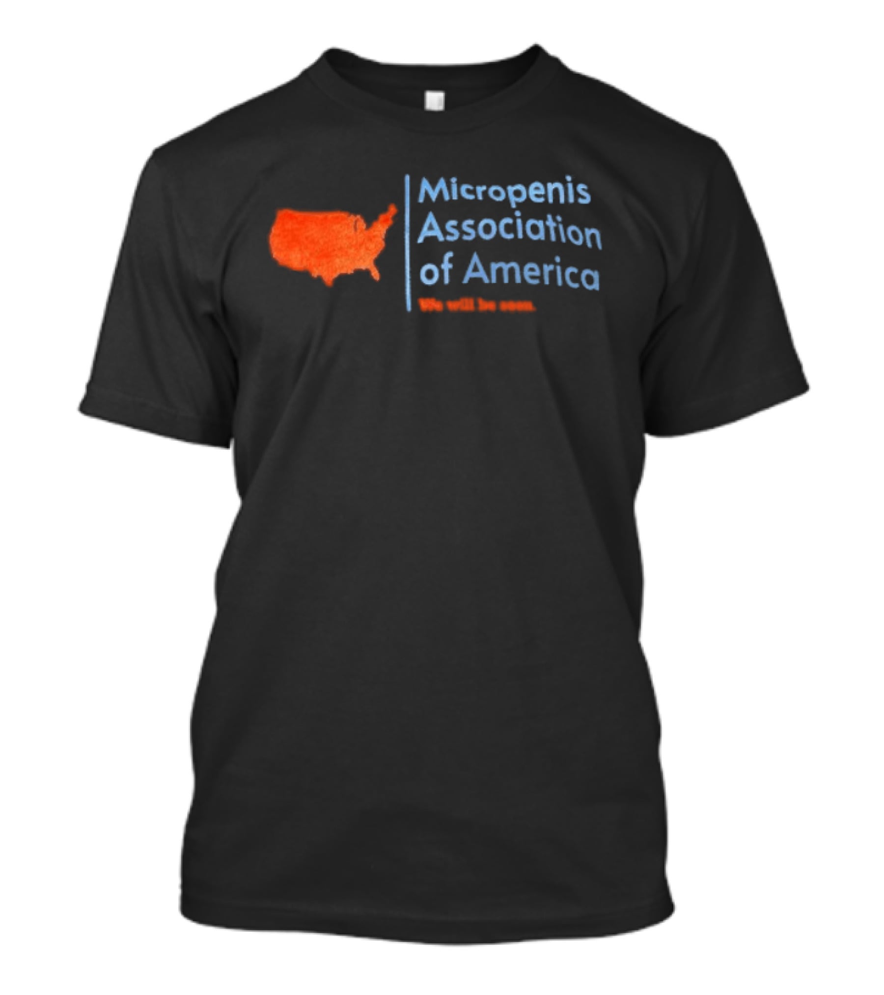 Micropenis Association Of America We Will Be Seen USA Map T-Shirt
