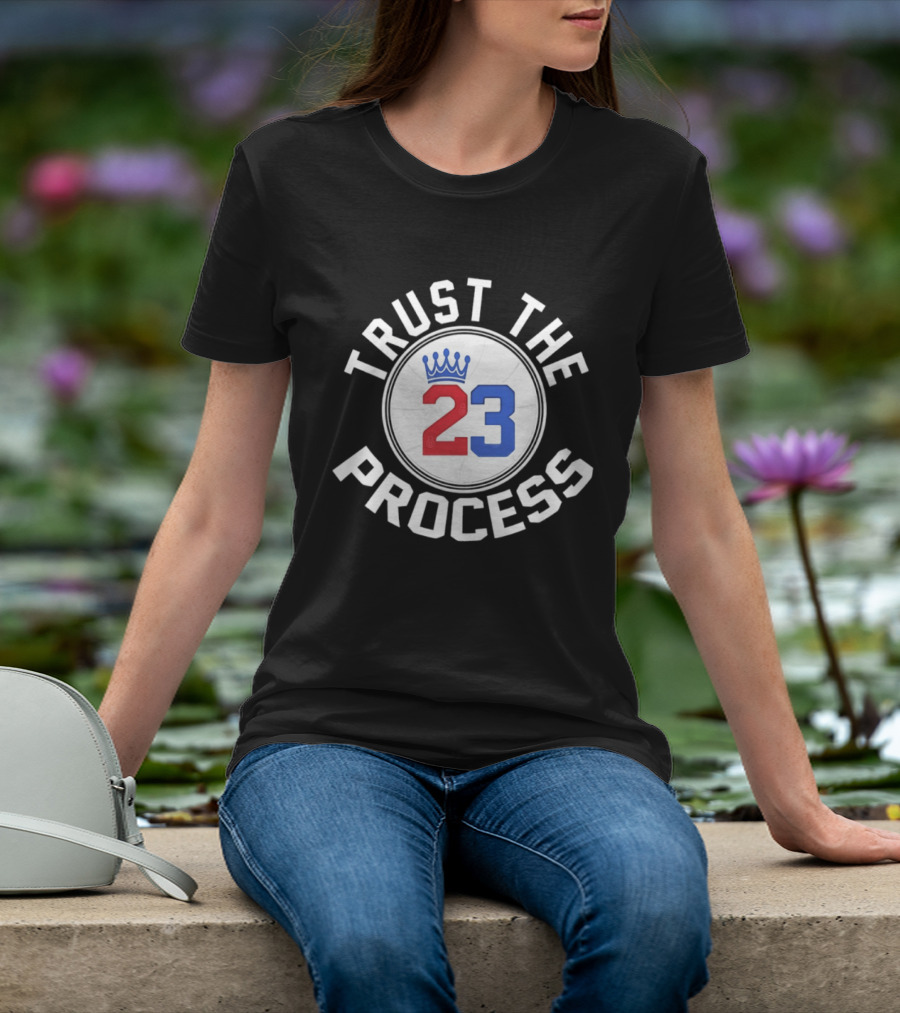 Trust The Process 23 Crown Basketball Fan T-Shirt