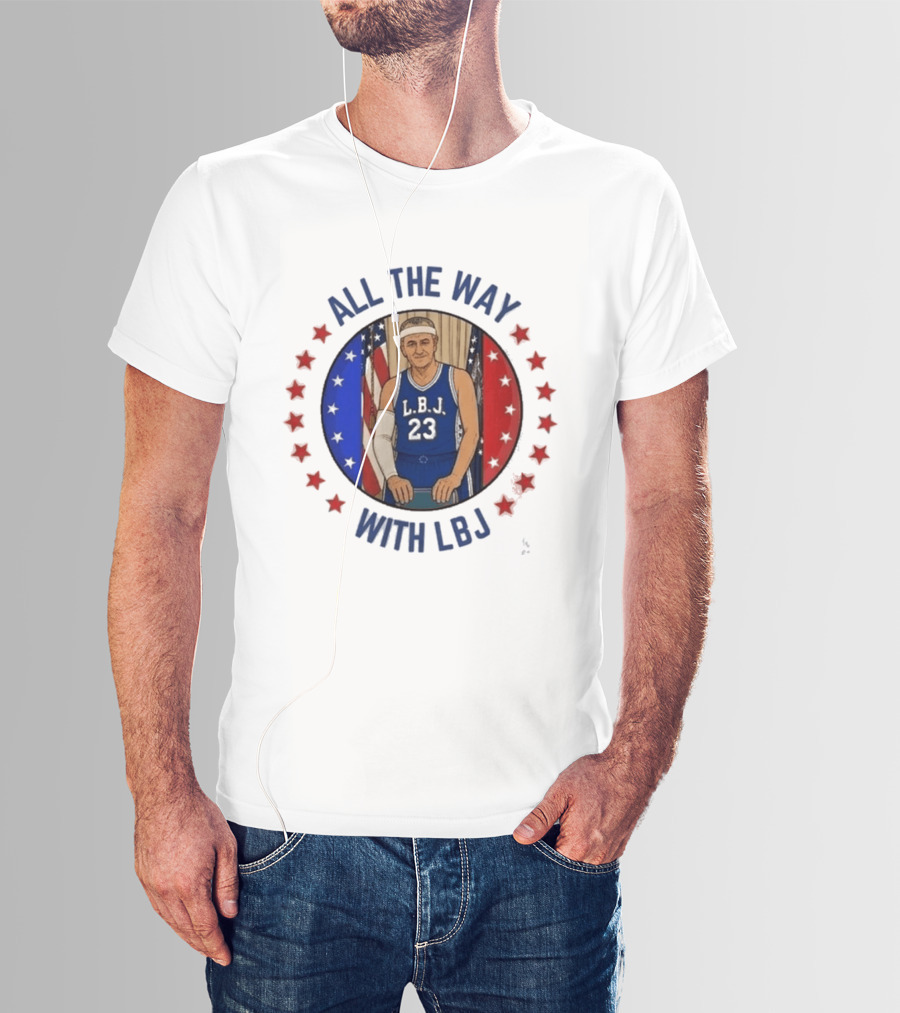 All The Way With LBJ Basketball Theme Patriotic Stars And Stripes T-Shirt