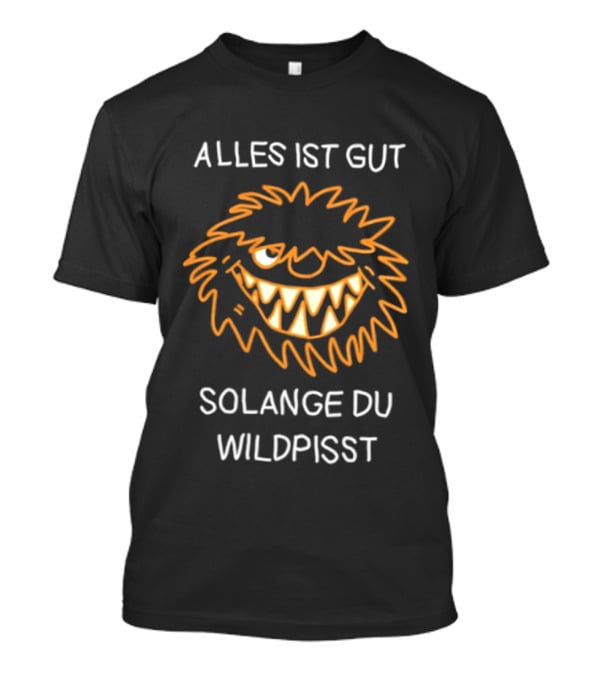 Alles Ist Gut Solange Du Wildpisst Grinning Face Orange Sketch T-Shirt
