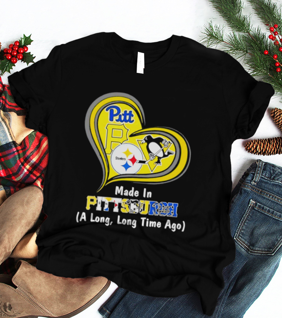 Pitt Steelers Penguins Heart Made In Pittsburgh A Long Time Ago T-Shirt