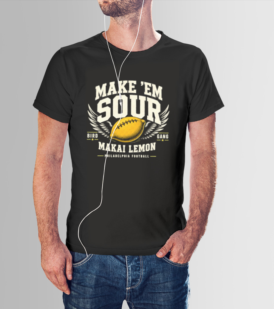 Make Em Sour Makai Lemon Bird Gang Philadelphia Football T-Shirt