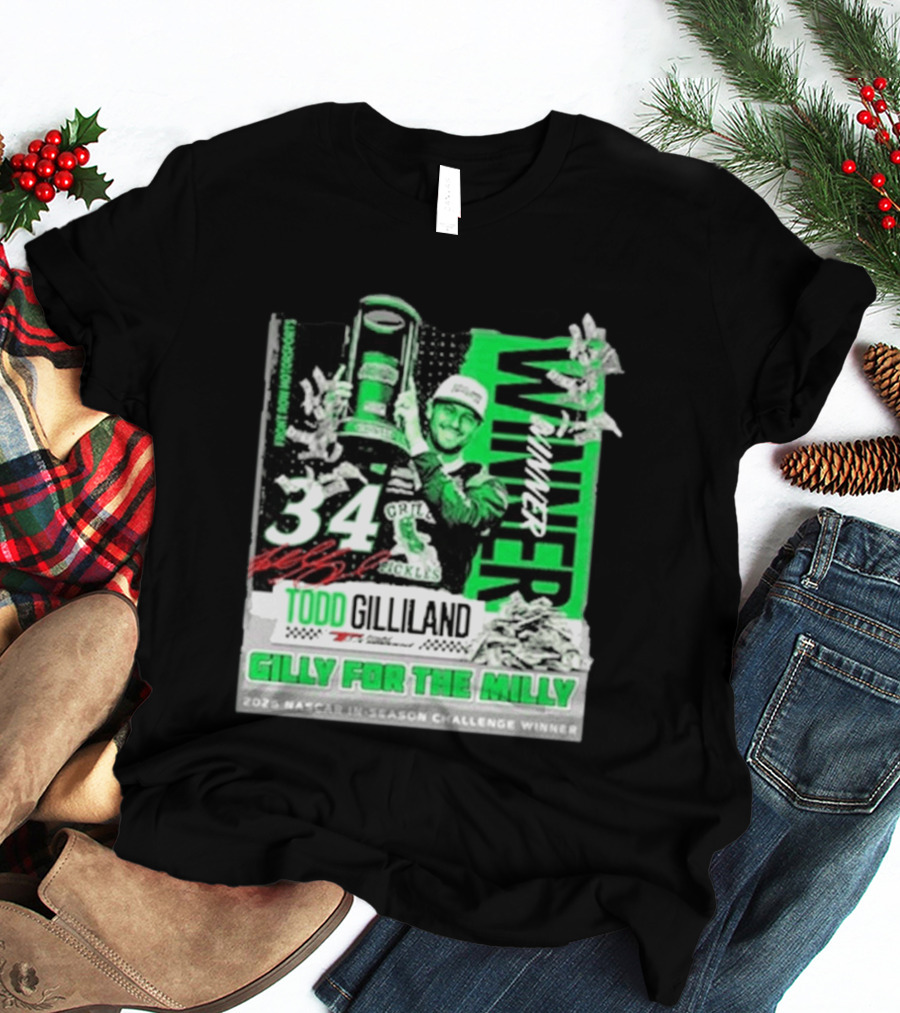 Todd Gilliland 2026 NASCAR In Season Challenge Winner Gilly For The Milly 34 Grill Pickles Racing Winner T-Shirt