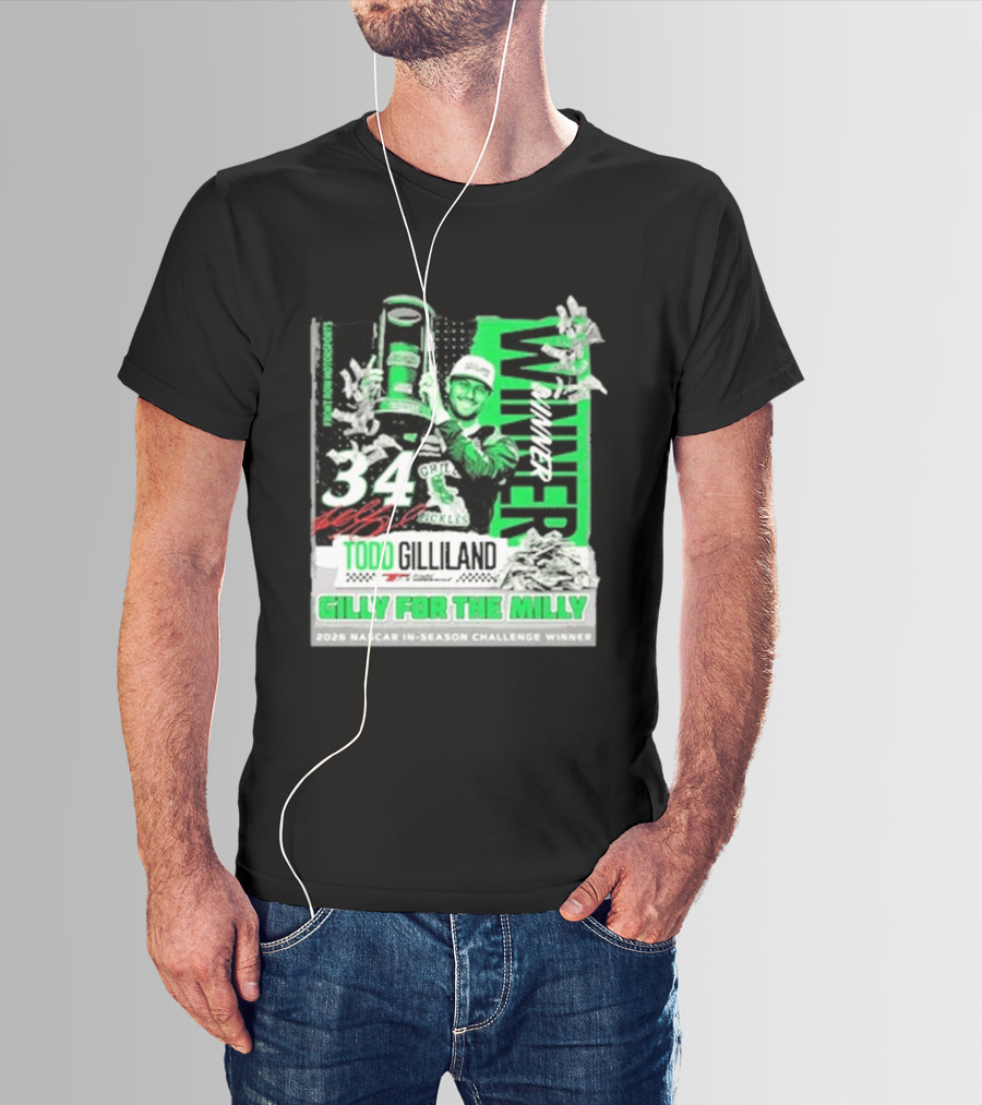 Todd Gilliland 2026 NASCAR In Season Challenge Winner Gilly For The Milly 34 Grill Pickles Racing Winner T-Shirt