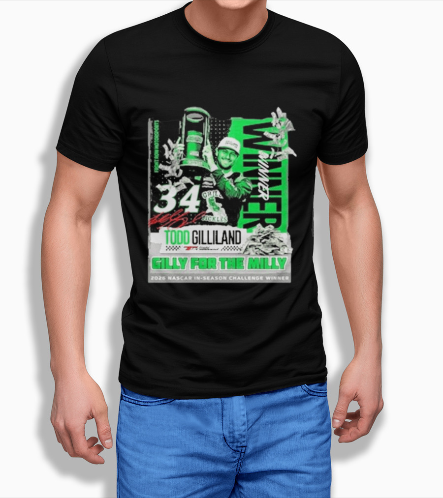 Todd Gilliland 2026 NASCAR In Season Challenge Winner Gilly For The Milly 34 Grill Pickles Racing Winner T-Shirt