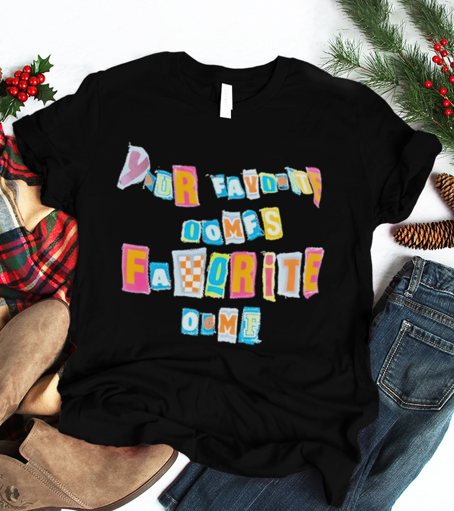 Your Favorite Oomfs Favorite Oomf Block Letters Bright T-Shirt