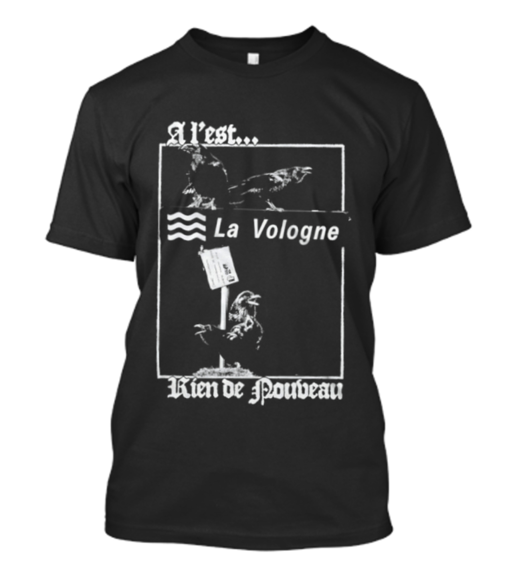 A L'Est La Vologne Rien De Nouveau Raven T-Shirt