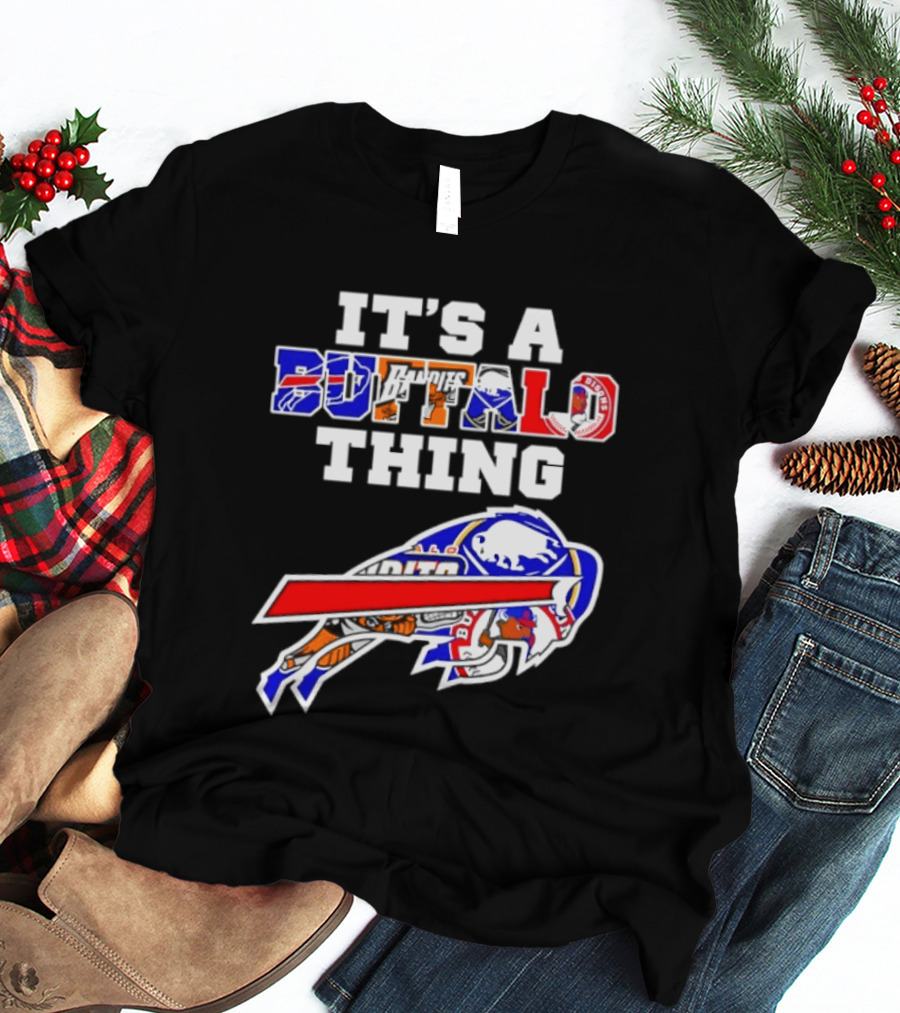 It's A Buffalo Thing Buffalo Bills Bandits Bisons Sports T-Shirt