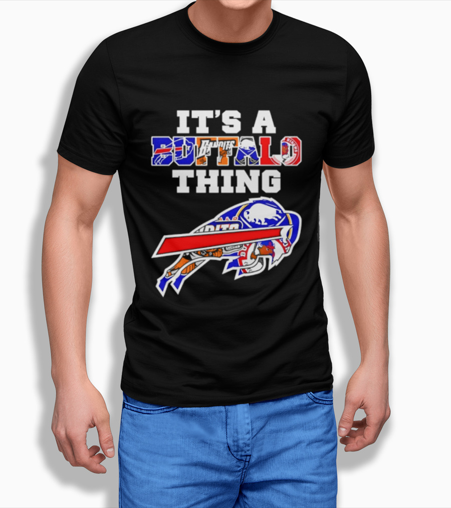 It's A Buffalo Thing Buffalo Bills Bandits Bisons Sports T-Shirt