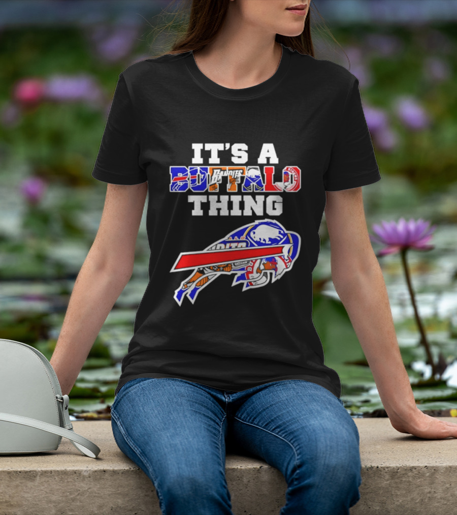 It's A Buffalo Thing Buffalo Bills Bandits Bisons Sports T-Shirt