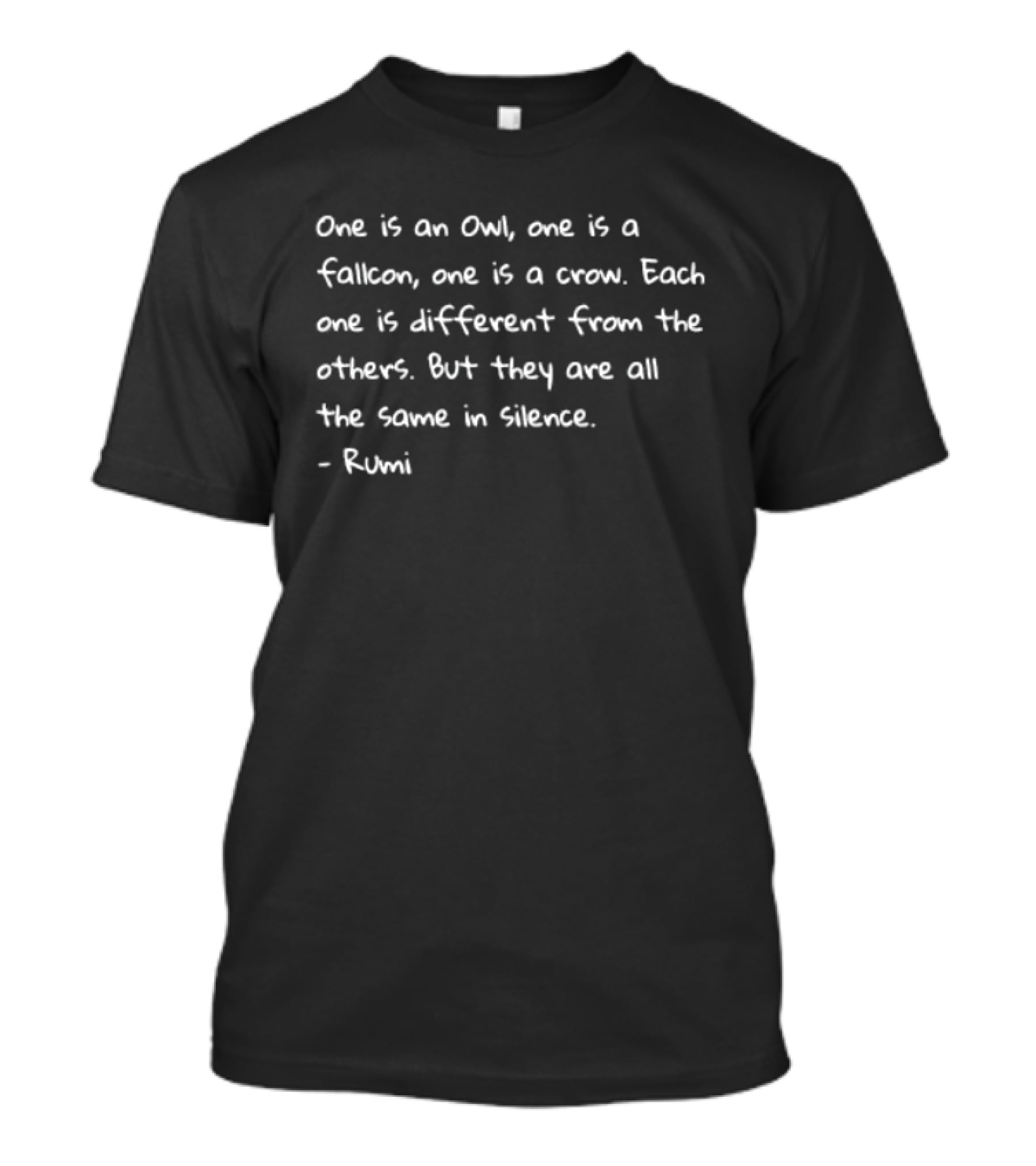 Rumi Quote Owl Falcon Crow Each One Different All The Same In Silence T-Shirt