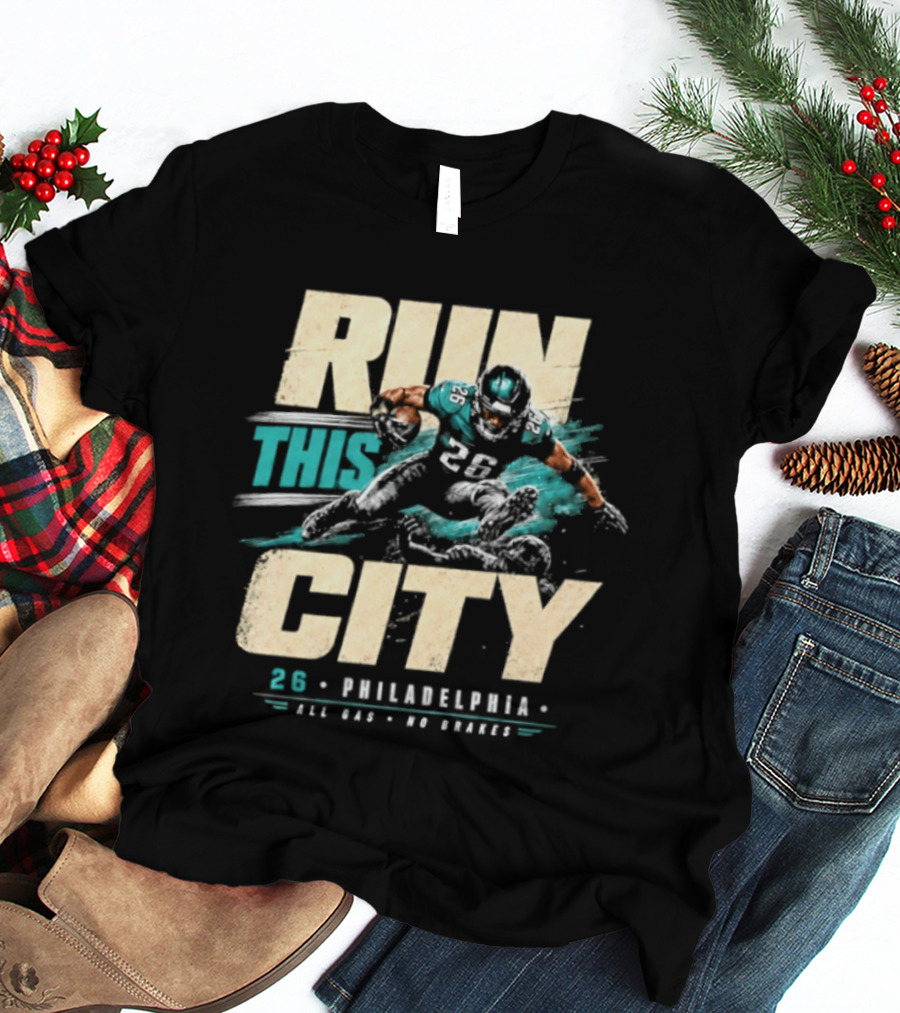 Philadelphia Eagles 26 Run This City All Gas No Brakes T-Shirt