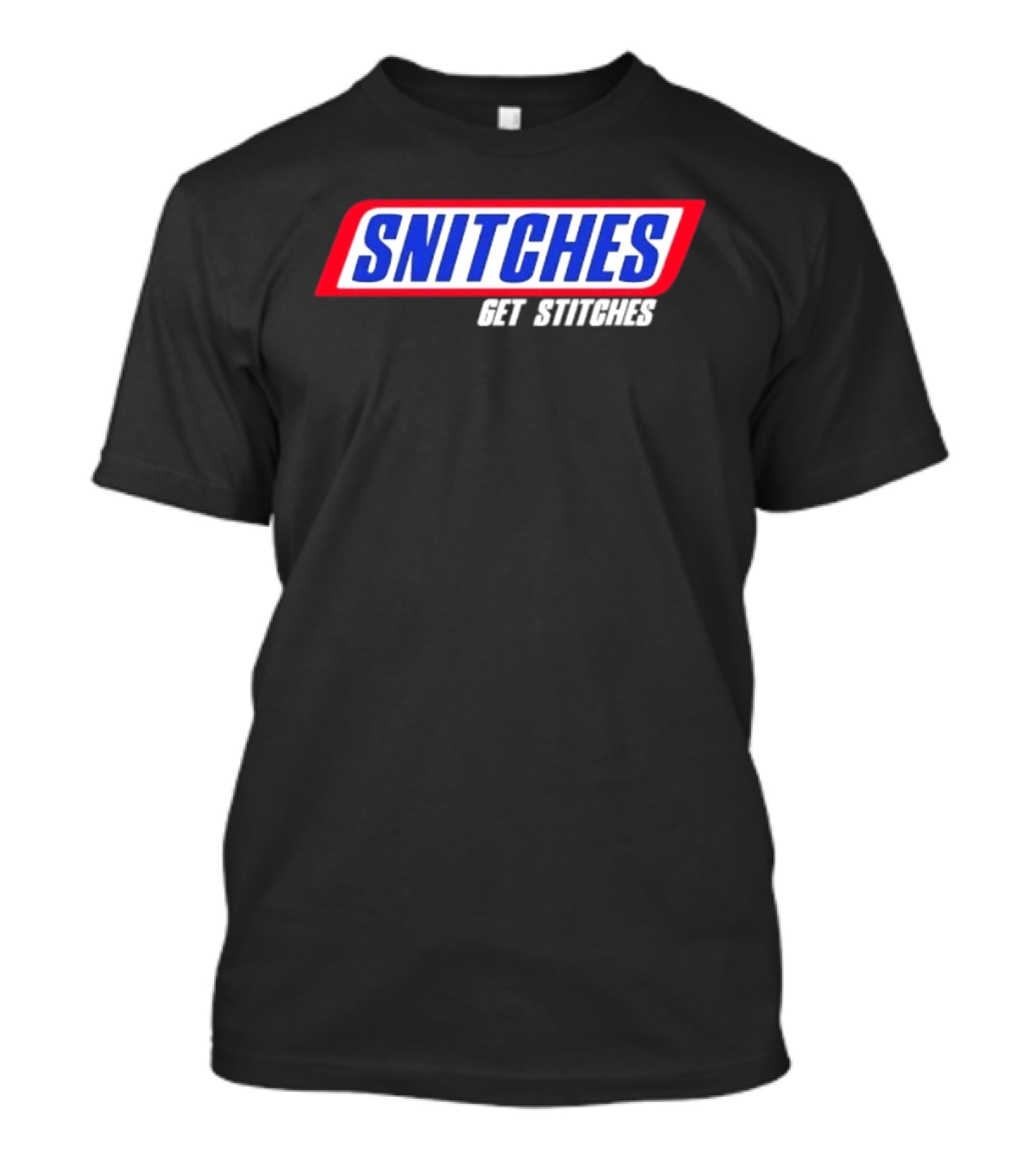 Snitches Get Stitches Snickers Parody T-Shirt