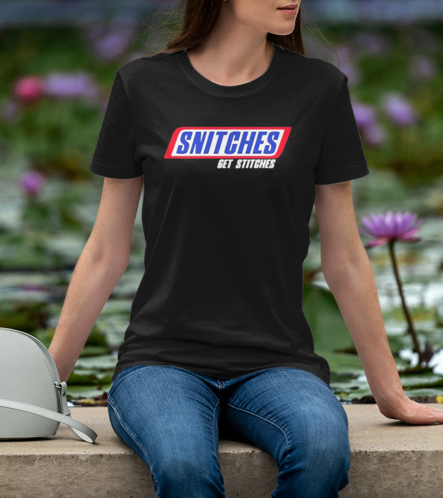 Snitches Get Stitches Snickers Parody T-Shirt