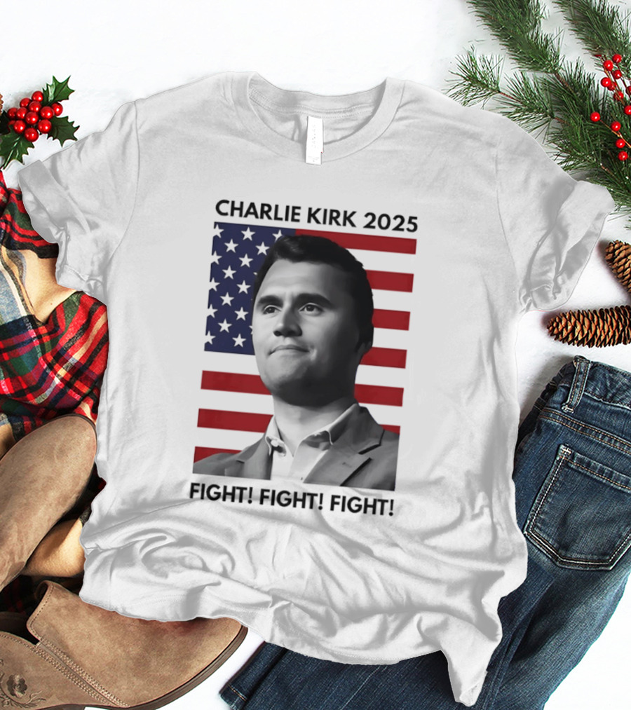 Charlie Kirk 2025 Fight Fight Fight American Flag T-Shirt