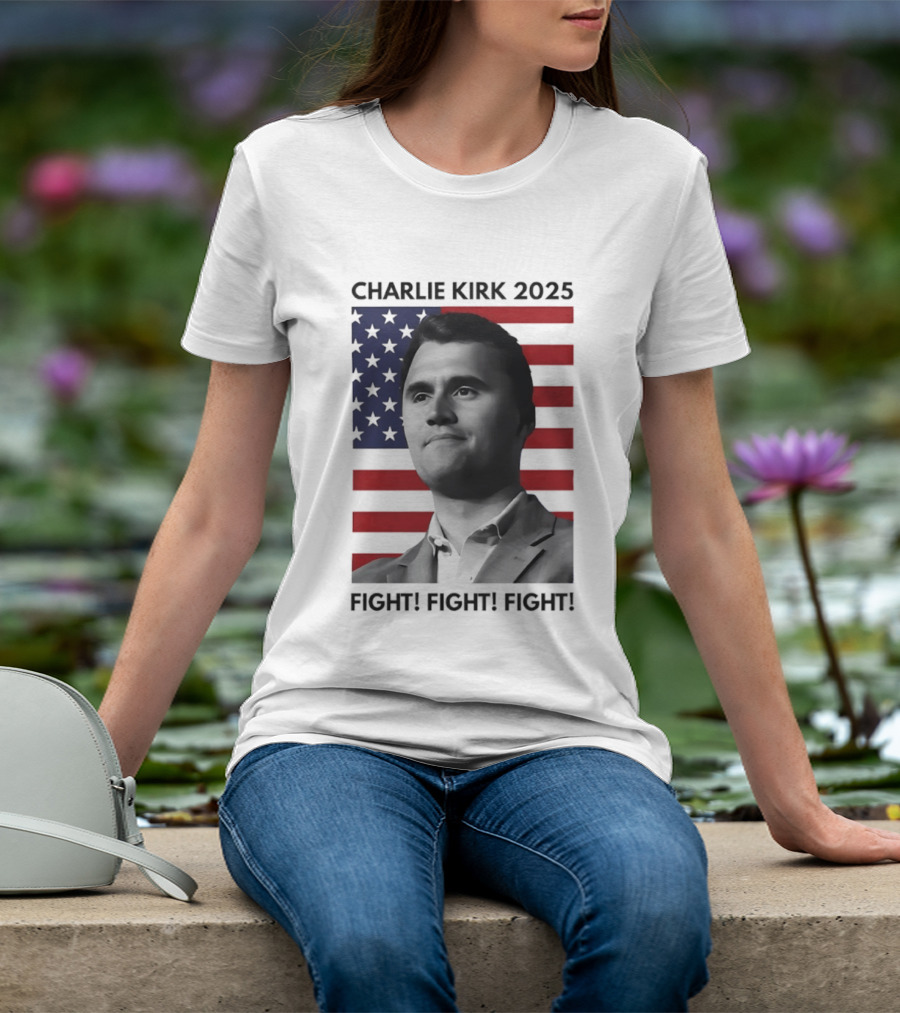 Charlie Kirk 2025 Fight Fight Fight American Flag T-Shirt