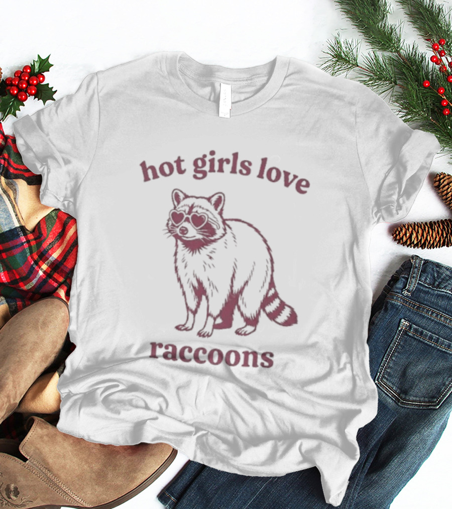 Hot Girls Love Raccoons Raccoon Animal T-Shirt