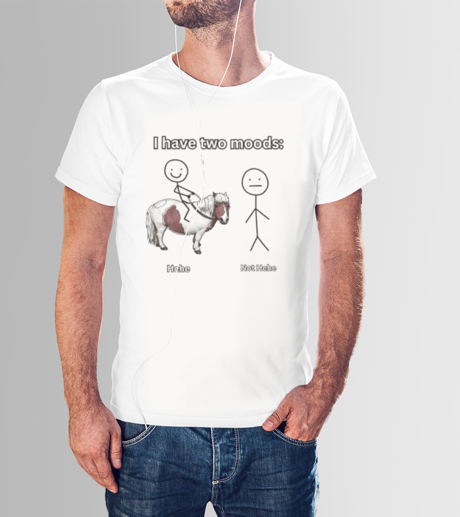I Have Two Moods Hehe Not Hehe Stick Figure Pony Riding T-Shirt
