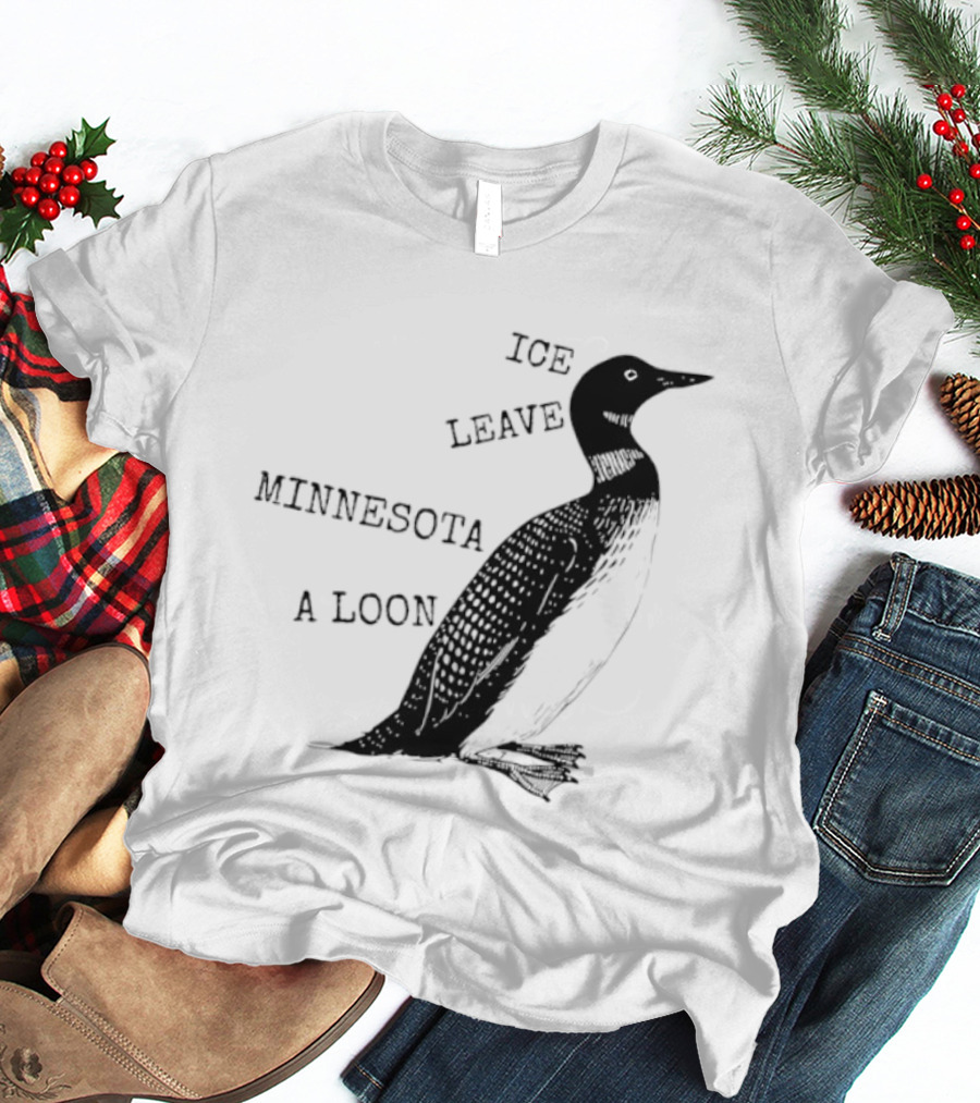 Ice Leave Minnesota A Loon T-Shirt
