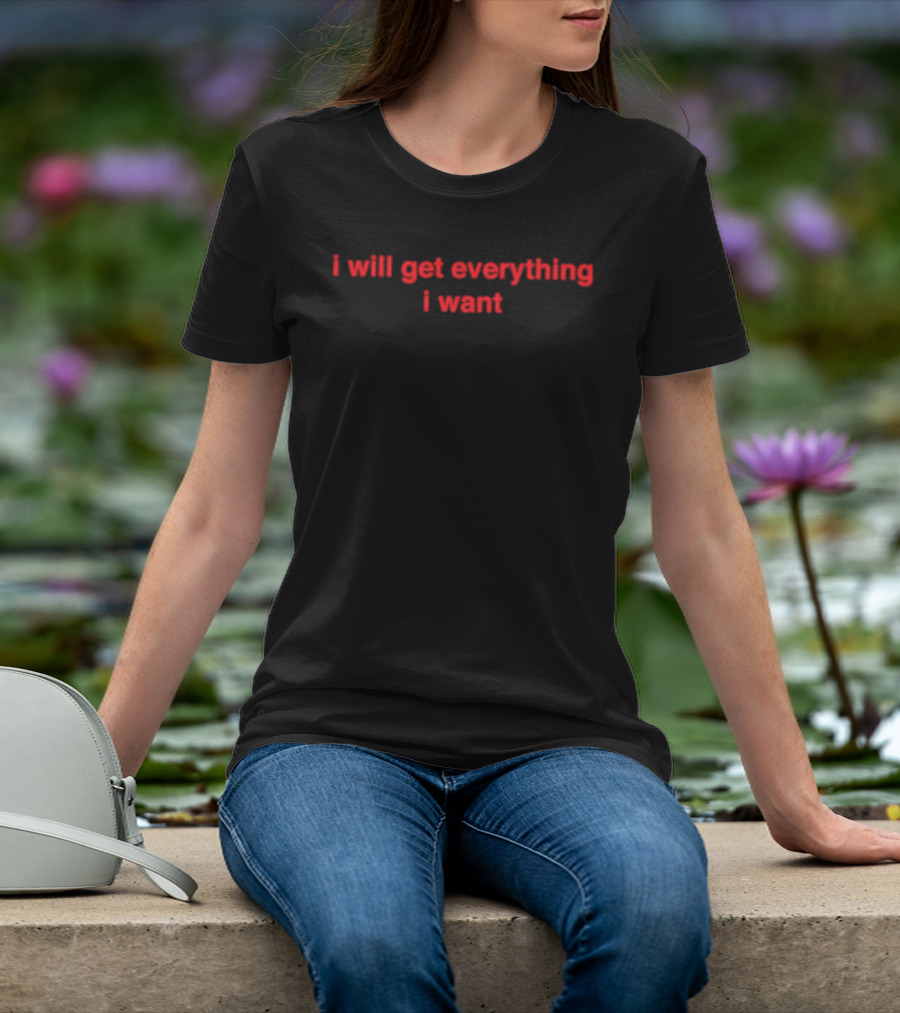 I Will Get Everything I Want Manifestation Red T-Shirt