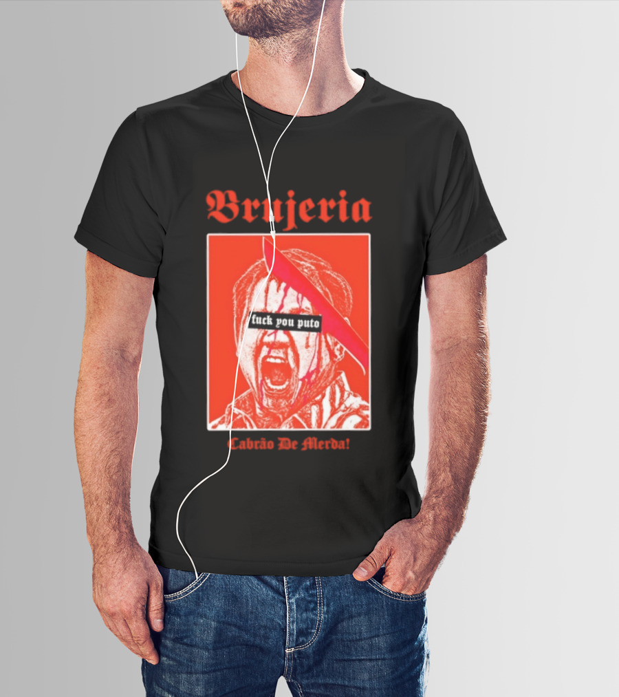 Brujeria Fuck You Puto Cabrao De Merda T-Shirt