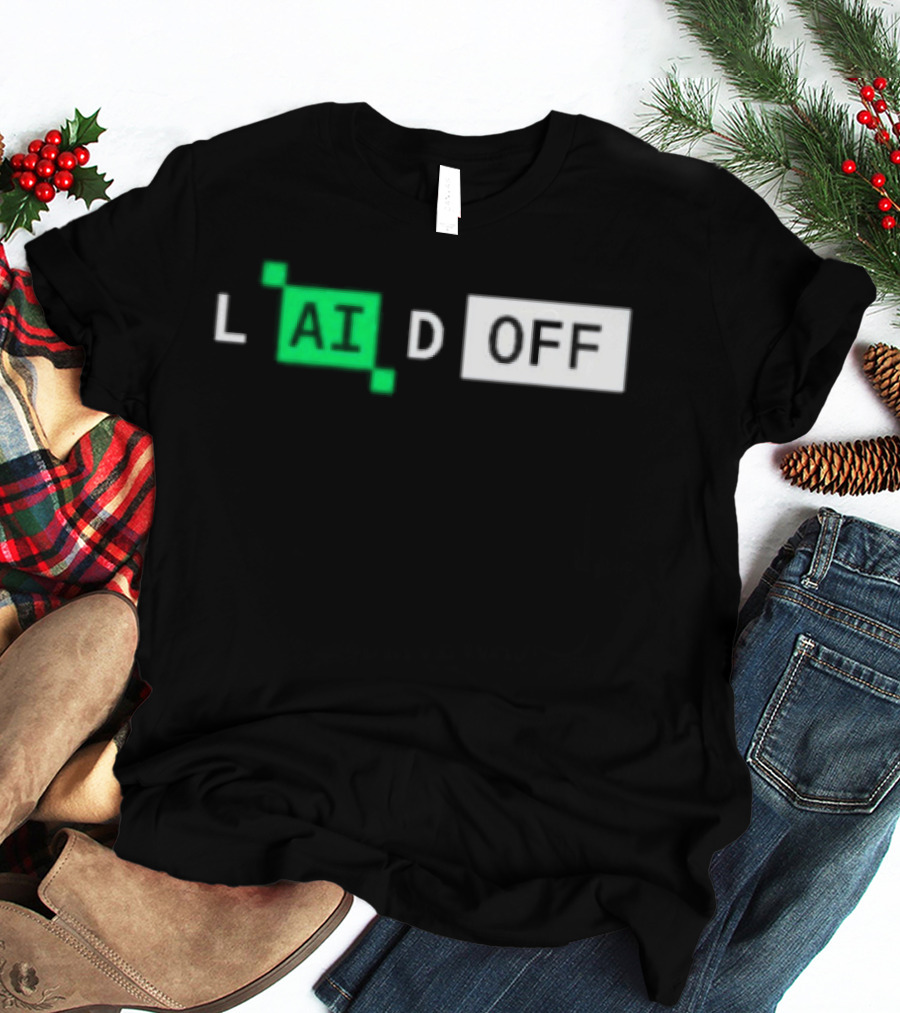 Laid Off AI Artificial Intelligence Tech Layoffs Green Circuit T-Shirt
