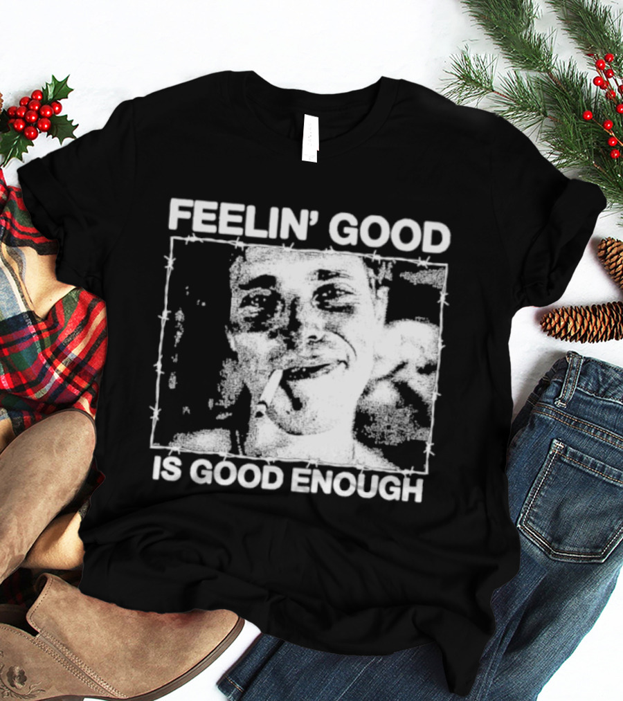 Feelin' Good Is Good Enough Smoking Cigarette Retro Vibe T-Shirt
